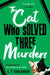 The Cat Who Solved Three Murders: A Cozy Mystery Perfect for Cat Lovers by L. T. Shearer