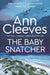 The Baby-Snatcher by Ann Cleeves