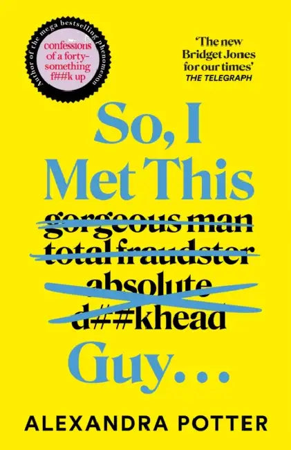 So, I Met This Guy . . . by Alexandra Potter