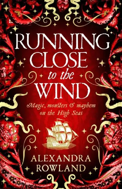 Running Close to the Wind by Alexandra Rowland