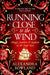Running Close to the Wind by Alexandra Rowland