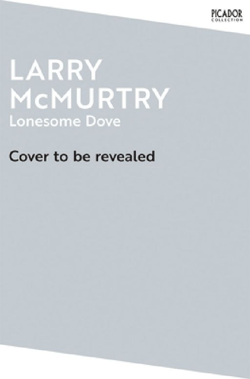 Lonesome Dove  by Larry McMurtry