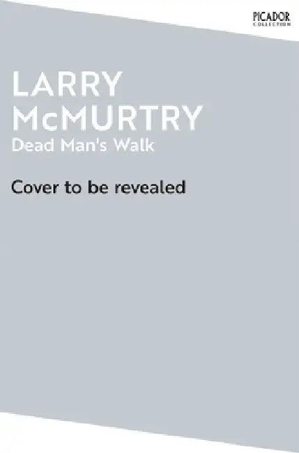 Dead Man's Walk by Larry McMurtry