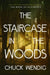The Staircase in the Woods by Chuck Wendig