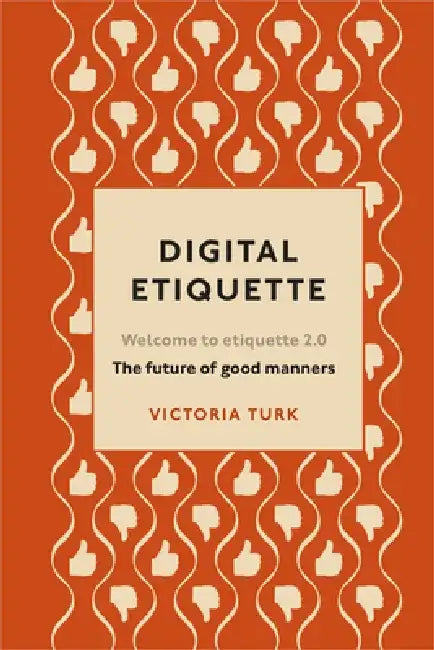 Digital Etiquette by Victoria Turk