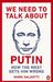 We Need to Talk about Putin: How the West Gets Him Wrong by Mark Galeotti