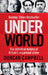 Underworld: The Definitive History of Britain's Organised Crime by Duncan Campbell