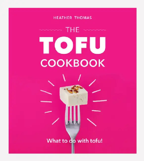 The Tofu Cookbook by Heather Thomas