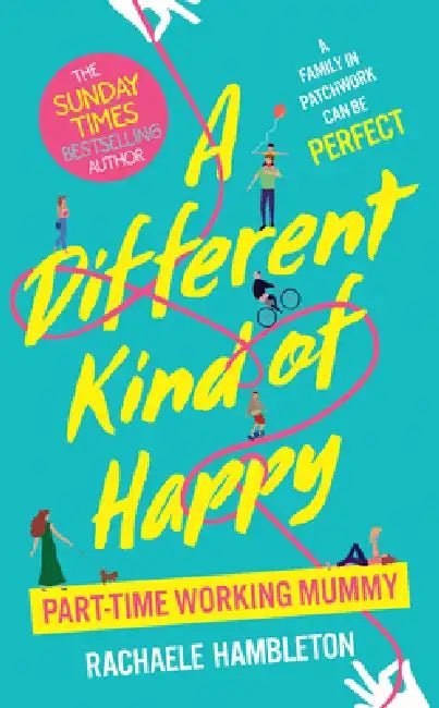 A Different Kind of Happy: A Family in Patchwork Can Be Perfect by Rachaele Hambleton