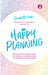 Happy Planning: Plan Your Way Through Anything, from Healthy Eating and Holidays to Weddings and Weekly Shops by Charlotte Plain