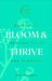 Bloom & Thrive: Essential Healing Herbs and Flowers by Brigit Anna McNeill