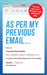 As Per My Previous Email ...: Decode Your Inbox, One Pass-Agg Message at a Time by Steve Burdett