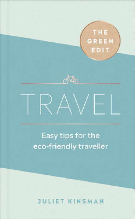 Travel: Easy Tips for the Eco-Friendly Traveller