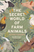 The Secret World of Farm Animals by Jeffrey Masson