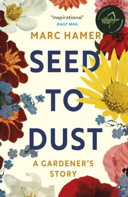 Seed to Dust by Marc Hamer