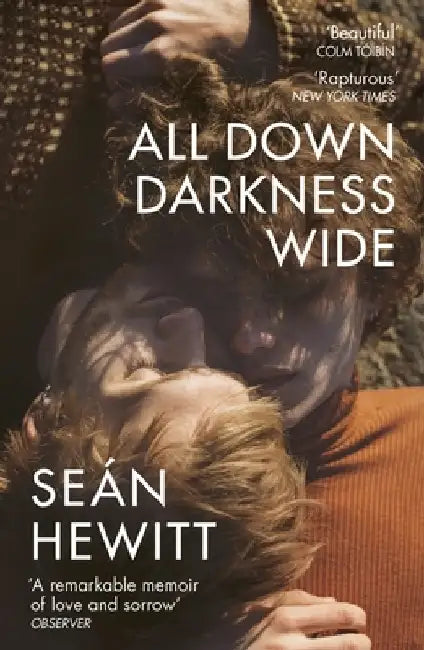 All Down Darkness Wide by Sean Hewitt