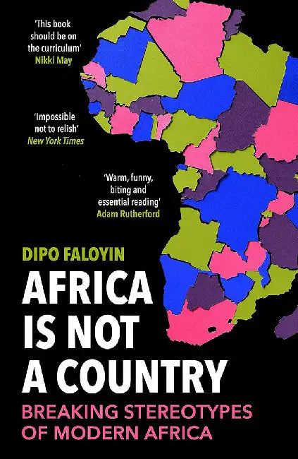 Africa Is Not A Country by Dipo Faloyin