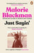 Just Sayin': My Life in Words by Malorie Blackman