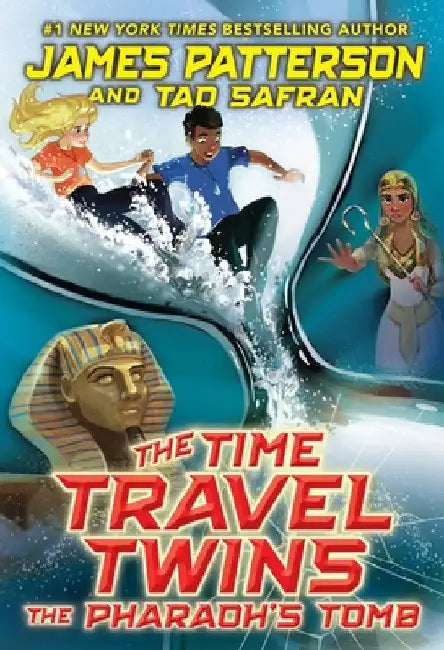 The Time Travel Twins: The Pharaohâ€™s Tomb by James Patterson