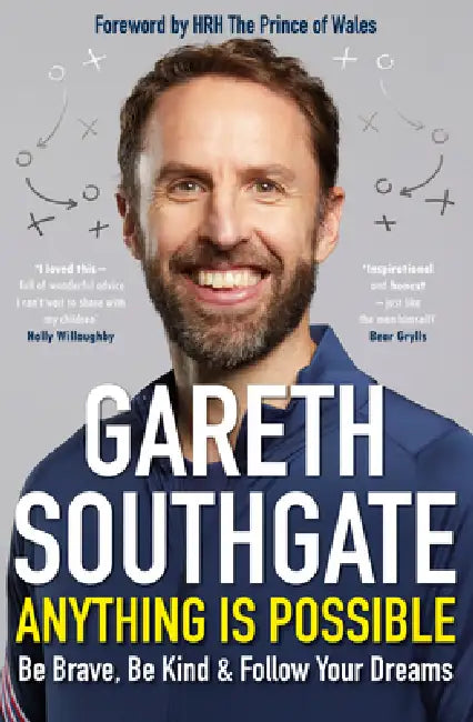 Anything Is Possible: Be Brave, Be Kind and Follow Your Dreams by Gareth Southgate