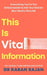 This Is Vital Information by Karan Rajan