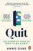 Quit by Annie Duke