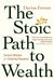 The Stoic Path to Wealth by Darius Foroux