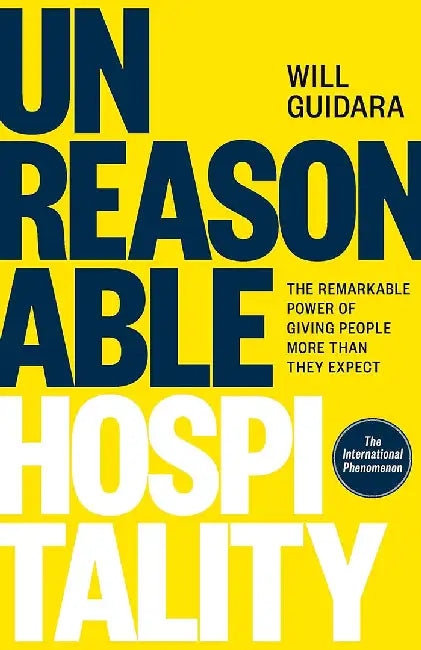 Unreasonable Hospitality by Will Guidara