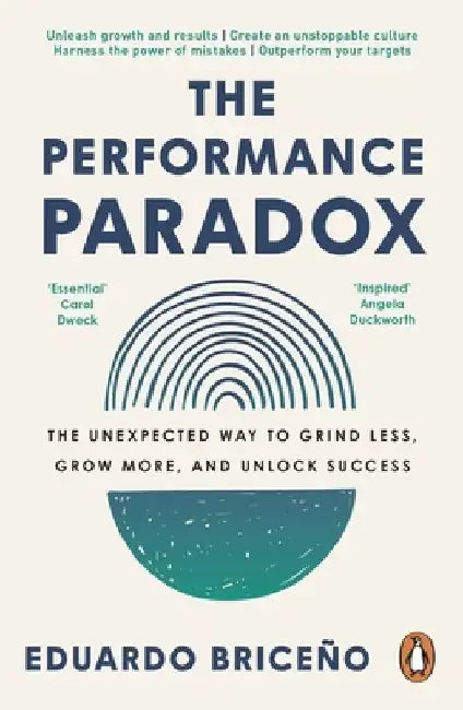 The Performance Paradox by Eduardo Briceno