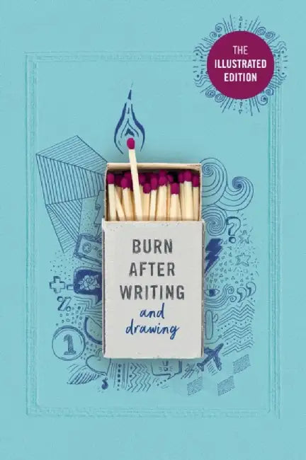 Burn After Writing (Illustrated) by Rhiannon Shove
