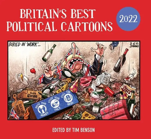 Britain's Best Political Cartoons 2022 by Tim Benson