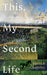 This, My Second Life by Patrick Charnley