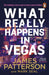 What Really Happens in Vegas by James Patterson
