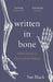 Written In Bone by Professor Sue Black