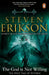 The God is Not Willing by Steven Erikson
