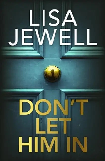 Don't Let Him In by Lisa Jewell