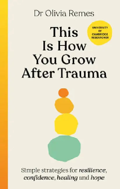 This is How You Grow After Trauma by Olivia Remes