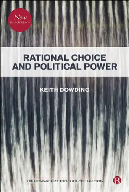 Rational Choice and Political Power by Keith Dowding