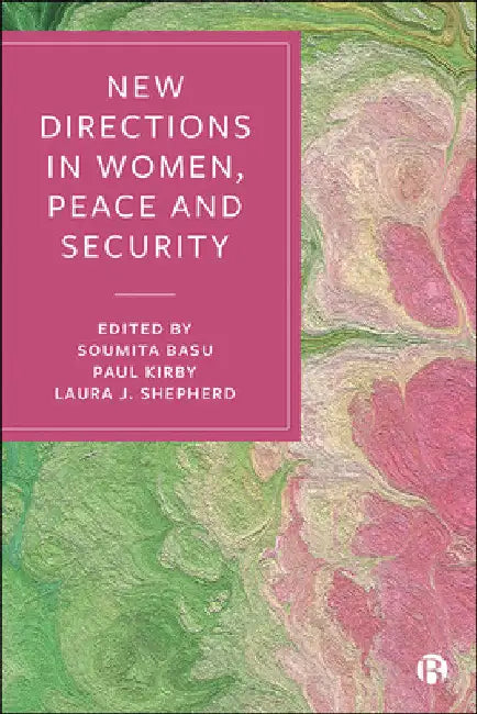 New Directions in Women, Peace and Security by Anne Marie Goetz