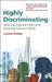 Highly Discriminating: Why the City Isn't Fair and Diversity Doesn't Work by Louise Ashley