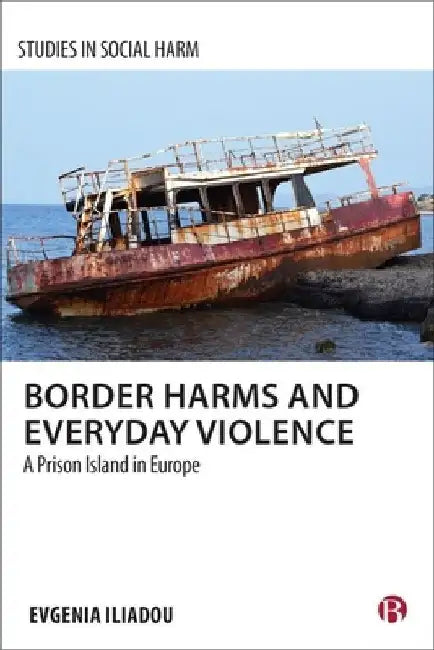 Border Harms and Everyday Violence: A European Perspective by Evgenia Iliadou