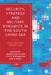 Security, Strategy, and Military Dynamics in South China Sea: Cross-National Perspectives by Gordon Houlden