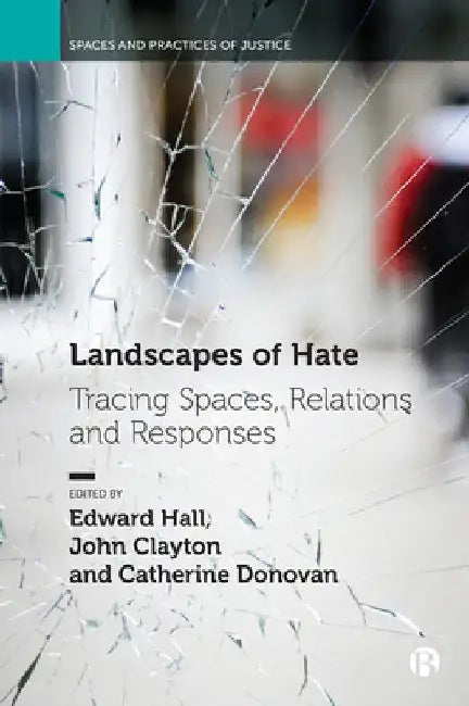 Landscapes of Hate: Spaces of Abjection, Discrimination and Exclusion