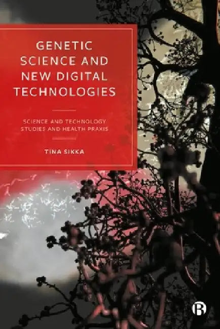 Genetic Science and New Digital Technologies: Science and Technology Studies and Health PRAXIS by Miquel Domènech