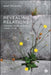 Revealing Relations: Knowledge Infrastructures for Liveable Futures by Anne Beaulieu