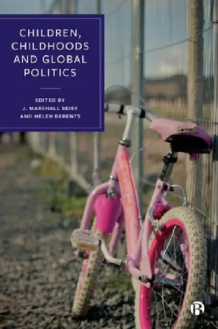 Children, Childhoods and Global Politics by Patrícia Nabuco Martuscelli