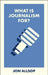 What Is Journalism For? by Jon Allsop
