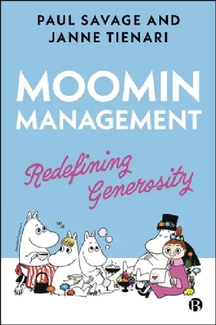 Moomin Management: Redefining Generosity by Paul Savage