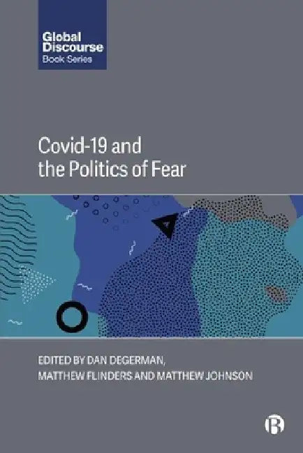 Covid-19 and the Politics of Fear by Dan Degerman