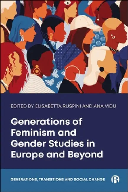 Generations of Feminism and Gender Studies in Europe by Jennie Bristow, Ursula Apitzsch, Consuelo Corradi